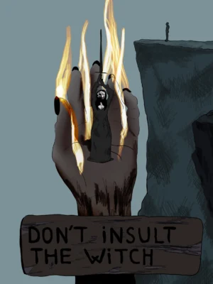 Don't insult the witch
