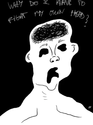 Why do I have to fight my own head