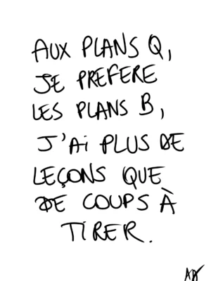 Plan Q, Plan B